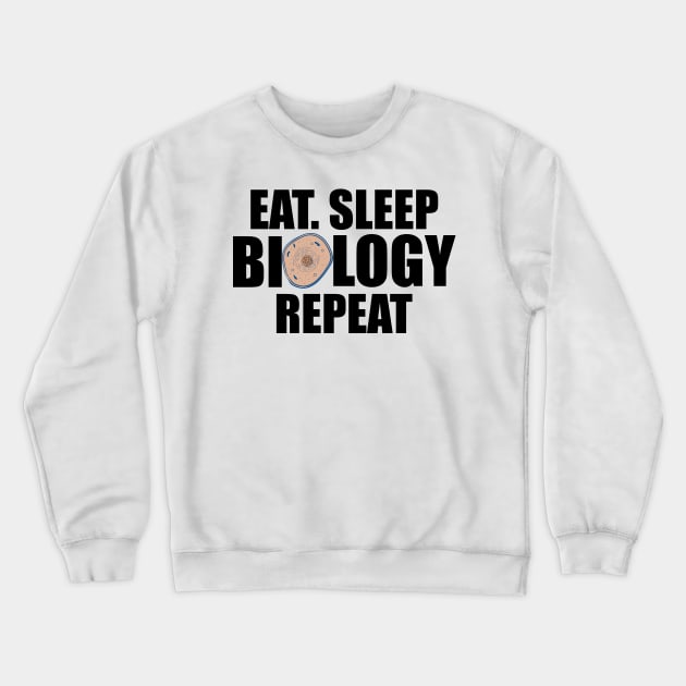 Biology - Eat Sleep Biology Repeat Crewneck Sweatshirt by KC Happy Shop